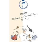 Deputy and Cheerleader Saga Cookbook (The Deputy and Cheerleader Saga)
