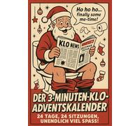 Der 3-Minuten-Klo-Adventskalender - 24 Tage voller Schmunzeln: 24 Tage voller Witze, Fun Facts, Rätsel & kurioser Weihnachtsmomente - das perfekte Geschenk mit Humor für Männer, Frauen & Kollegen