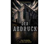 Der Abdruck: Eine Geschichte von Zeit und Verlust