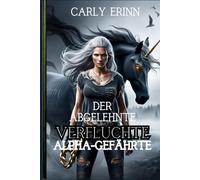 Der abgelehnte verfluchte Alpha-Gefährte: Eine dunkle Gestaltwandler-Fantasie, in der aus Feinden Liebende werden (Die Blood Eclipse-Chroniken)