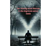 Der Abstieg eines Mannes in die Abgründe seiner Seele: „Ein düsterer Psychothriller über Schuld, Verlangen und die Abgründe der menschlichen Seele“