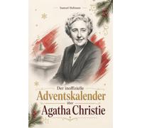 Der Adventskalender über Agatha Christie: Fanbuch und Biografie in einem. Das ideale Geschenk für alle Fans.