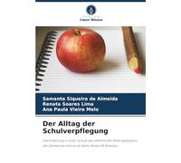 Der Alltag der Schulverpflegung: Die Erfahrung in einer Schule des öffentlichen Bildungswesens der Gemeinde Vitória de Santo Antão/PE Brasilien