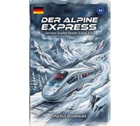 Der Alpine Express: German Graded Reader (Level A2) (German Graded Reader A2 to B1)