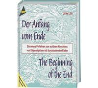 Der Anfang vom Ende - Klöppel-Fachbuch: Ein neues Verfahren zum schönen Abschluss von Klöppelspitzen mit durchlaufenden Fäden