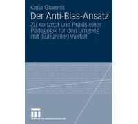 Der Anti-Bias-Ansatz : Zu Konzept und Praxis ei. Gramelt<|