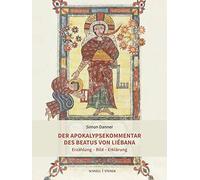Der Apokalypsekommentar Des Beatus Von Liebana: Erzahlung - Bild - Erklarung