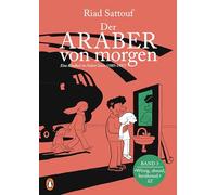 Der Araber von morgen, Band 3: Eine Kindheit im Nahen Osten (1985 - 1987) Graphic Novel - Ausgezeichnet mit dem »Grand Prix de la Ville d’Angoulême«
