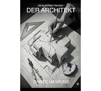 DER ARCHITEKT (DIE BLUEPRINT-TRILOGIE)