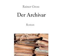 Der Archivar: Roman