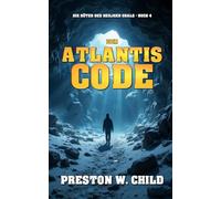 Der Atlantis Code (Hüter des Heiligen Grals)