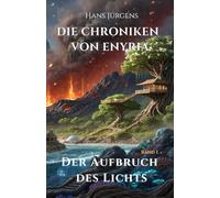 Der Aufbruch des Lichts: Die Chroniken von Enyria: 1