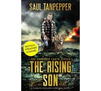 Der aufgehende Sohn (Deutschsprachige Ausgabe von "The Rising Son„): Ein Wildnis-Survival-Thriller (Verbrannte Erde - Eine Serie zum Klimakollaps)