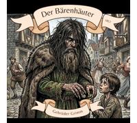 Der Bärenhäuter 1857 Gebrüder Grimm: Illustrierte Multimedia Märchenbuchedition mit QR-Code zum Vorlesen lassen (Multimedia Märchenbuchedition - Gebrüder Grimm 1857)