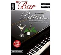 Der Bar Piano Profi: Stilvolle Barpiano-Techniken und ihre professionelle Umsetzung (inkl. Download)