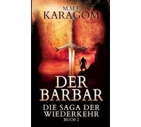 Der Barbar: Die Saga der Wiederkehr - Buch 2