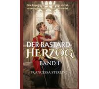 Der Bastard-Herzog (Printausgabe): Band 1: Eine Slow-Burn RegencyRomanze über Geheimnisse, Narben und eine vertauschte Braut (Das Versprechen des Offiziers)