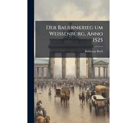 Der Bauernkrieg um Weißenburg, Anno 1525