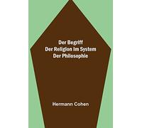 Der Begriff der Religion im System der Philosophie