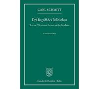 Der Begriff des Politischen: Text von 1932 mit , Schmitt Paperback.
