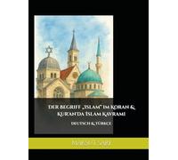 Der Begriff „Islam“ im Koran & Kur'an'da İslam Kavramı: Deutsch & Türkçe