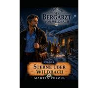 Der Bergarzt von Wildbach 7: Sterne über Wildbach