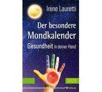 Der besondere Mondkalender - 2025: Gesundheit in deiner Hand