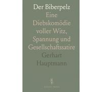 Der Biberpelz: Eine Diebskomödie voller Witz, Spannung und Gesellschaftssatire