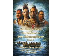 Der Bienenjäger - Band 1: The Oak-Openings or the Bee-Hunter, frei nach einer Vorlage von James Fenimore Cooper