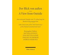 Der Blick von außen - A View from Outside: Internationale Festgabe zum 75. Geburtstag des Bundesverfassungsgerichts - International Liber Amicorum of ... of the Federal Constitutional Court