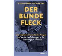Der blinde Fleck: Die vererbten Traumata des Krieges - und warum das Schweigen in den Familien jetzt aufbricht - Booktok-Bestseller
