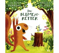 Der Blumenretter: Ein liebevolles Bilderbuch über zwei beste Freunde und die ersten Zeichen des Frühlings