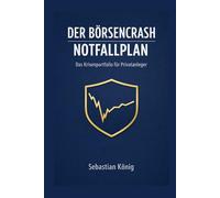 Der Börsencrash Notfallplan: Das Krisenportfolio für Privatanleger
