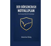 Der Börsencrash Notfallplan: Das Krisenportfolio für Privatanleger