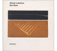 Der Bote: Elegies for Piano by Alexei Lubimov (2002-05-21)