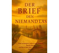 DER BRIEF DEN NIEMAND LAS Band 3: Zwischen den Zeilen liegt die Liebe - und die Schuld einer ganzen Familie. (Herzen in San Vito - Die Buchreihe)
