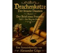 Der Brief eines Freundes: Teil 1 - Der Weg des Diebes (Drachenkotze - der braune Daumen)