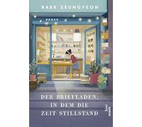 Der Briefladen, in dem die Zeit stillstand: Roman | Ein Herzensroman über die Magie der Worte