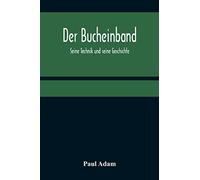 Der Bucheinband; Seine Technik und seine Geschichte