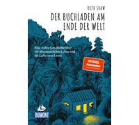 Der Buchladen am Ende der Welt: Eine wahre Gesc, Shaw, Shaw,.
