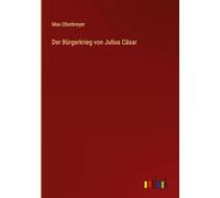Der Bürgerkrieg von Julius Cäsar