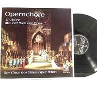 Der Chor der Staatsoper Wien - Opernchöre (47 Chöre Aus der Welt der Oper)