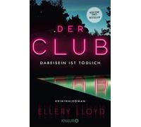 Der Club. Dabeisein ist todlich: Kriminalroman , Lloyd, Wallbaum.