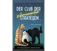 Der Club der schnurrenden Strategen: Ein vergnüglicher Katzenroman (Humorvolle Katzengeschichten)