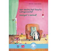 Der Dachs hat heute Langeweile!. Deutsch-Englisch: Kinderbuch Deutsch-Englisch mit MP3-Hörbuch zum Herunterladen