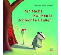 Der Dachs Hat Heute Schlechte Laun, Moritz Petz,