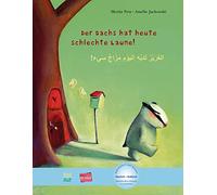 Der Dachs hat heute schlechte Laune! Kinderbuch Deutsch-Arabisch: mit MP3-Hörbuch zum Herunterladen