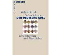 Der deutsche Adel: Lebensformen und Geschichte