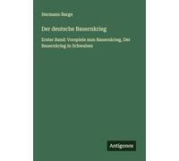Der deutsche Bauernkrieg: Erster Band: Vorspiele zum Bauernkrieg, Der Bauernkrieg in Schwaben