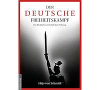 Der deutsche Freiheitskampf: Die Rückkehr zur Natürlichen Ordnung